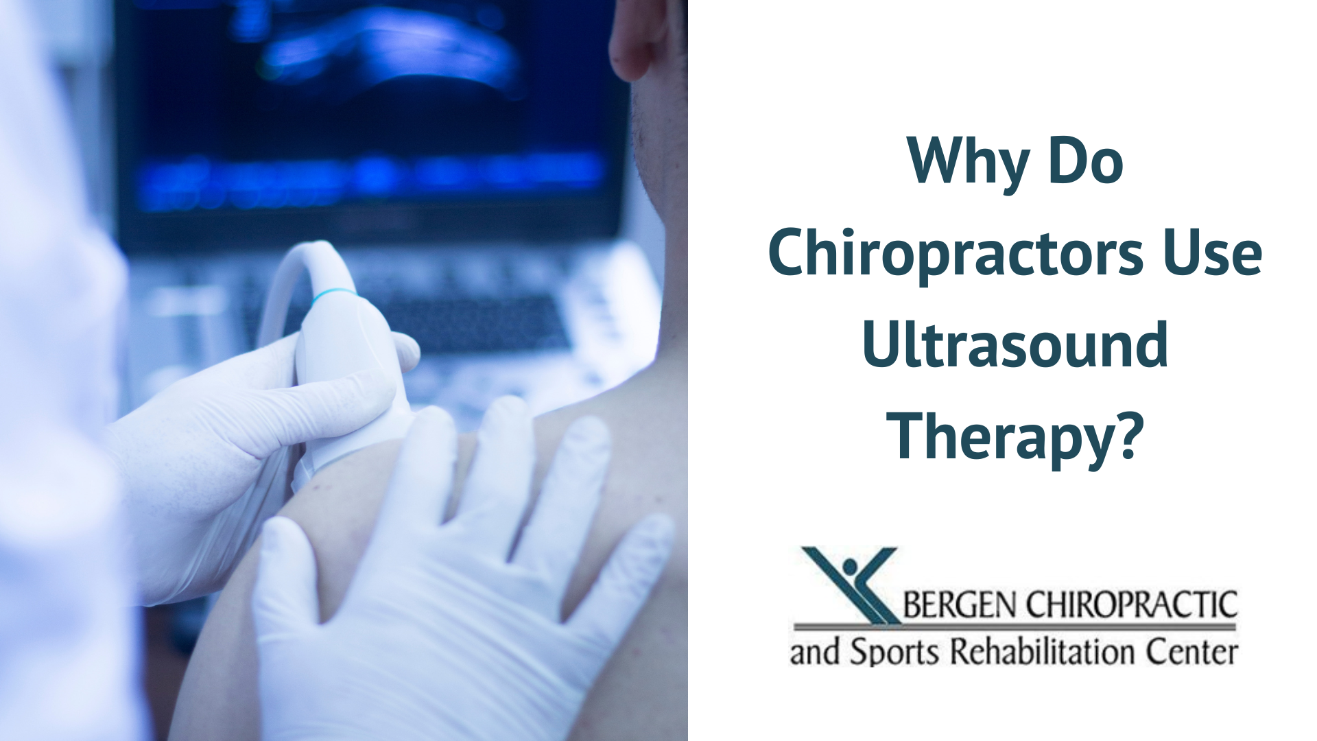 Why Do Chiropractors Use Ultrasound Therapy?