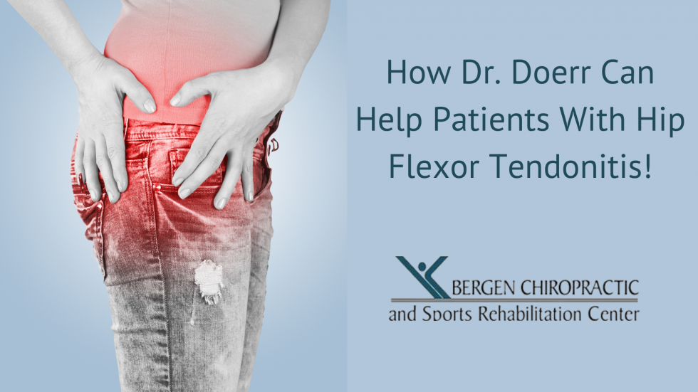 How Dr. Doerr Can Help Patients With Hip Flexor Tendonitis!